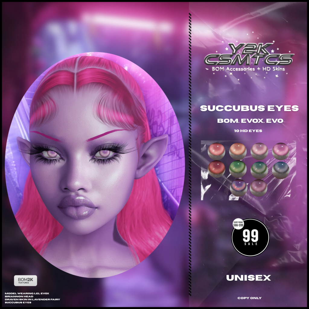 Succubus Eyes - Evo/EvoX	&lt;a href=&quot;http://maps.secondlife.com/secondlife/Belle%20Harbor/91/194/2501&quot; target=&quot;_blank&quot;&gt;Teleport&lt;/a&gt;
