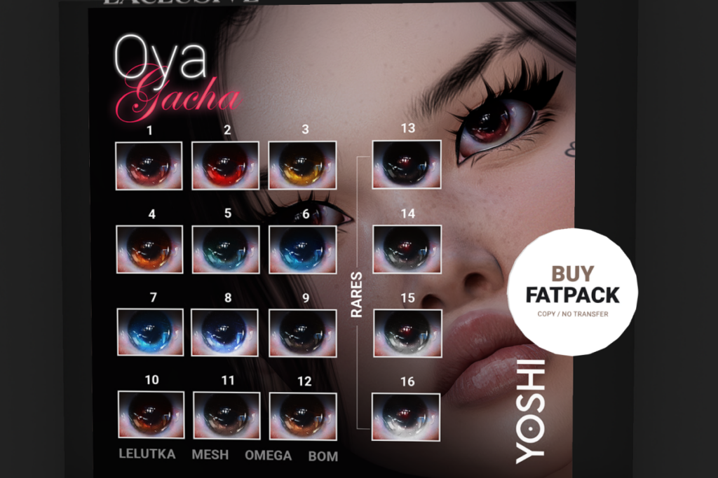 Oya Eyes - BOM/Lelutka/Mesh/Omega, L$50 per play/L$899 FP
