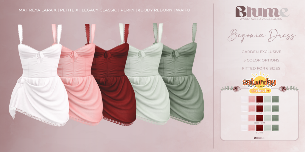 Begonia Dress Garden - Legacy/MaitreyaX/Reborn/+mods	&lt;a href=&quot;http://maps.secondlife.com/secondlife/Bruschetta/140/42/1301&quot; target=&quot;_blank&quot;&gt;Teleport&lt;/a&gt;