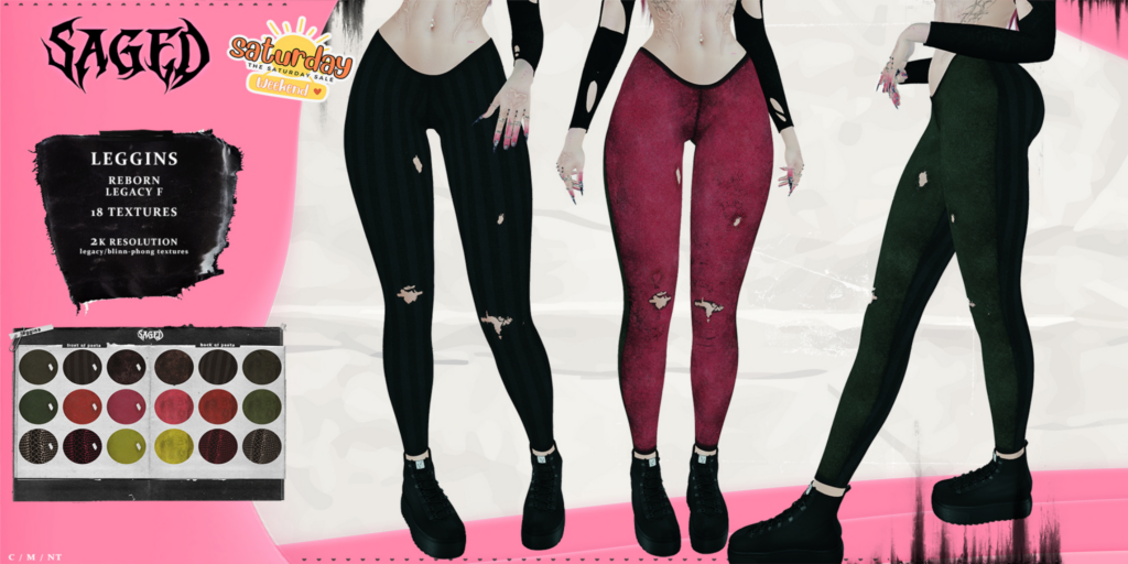 Leggins - Legacy/Reborn		&lt;a href=&quot;https://maps.secondlife.com/secondlife/Segarra/226/119/1402&quot; target=&quot;_blank&quot;&gt;Teleport&lt;/a&gt;