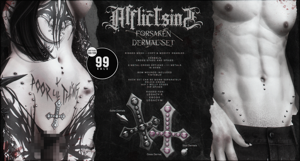 Forsaken Dermal Set - Legaccy F+M/Reborn	<a href="http://maps.secondlife.com/secondlife/Graveyard/102/31/666" target="_blank">Teleport</a>