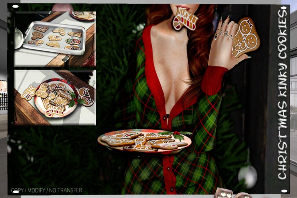 Christmas Kinky Cookies	&lt;a href=&quot;http://maps.secondlife.com/secondlife/Aleutia/76/164/2&quot; target=&quot;_blank&quot;&gt;Teleport&lt;/a&gt;
