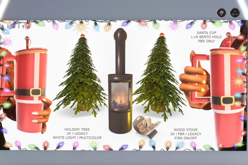 Holiday Tree, L$299 each | Wood Stove, L$379 | Santa Cup, L$349