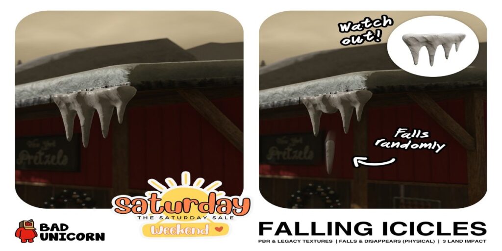Falling icicles	<a href="http://maps.secondlife.com/secondlife/Bad%20Unicorn/196/168/27" target="_blank">Teleport</a>