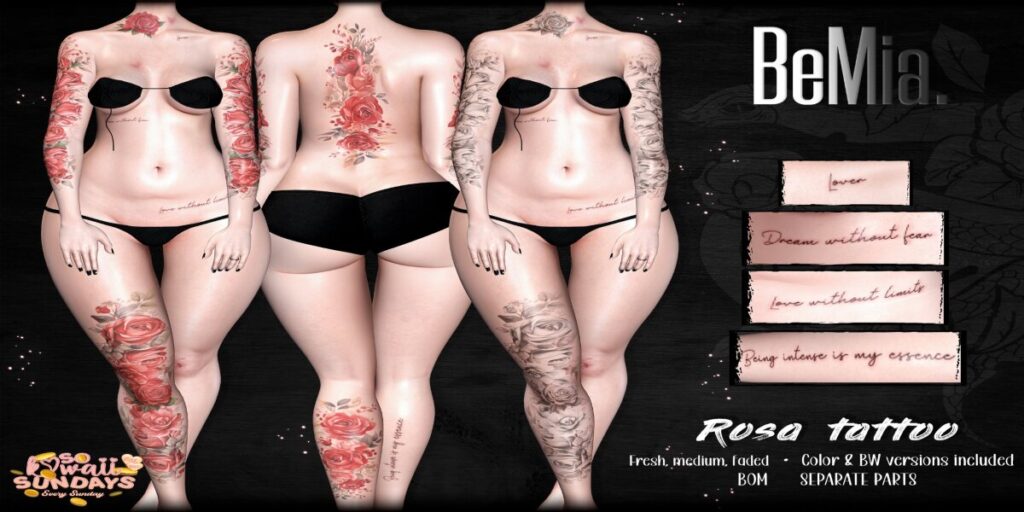 Rosa Tattoo - BOM	<a href="http://maps.secondlife.com/secondlife/Rosehaven/218/121/2501" target="_blank">Teleport</a>