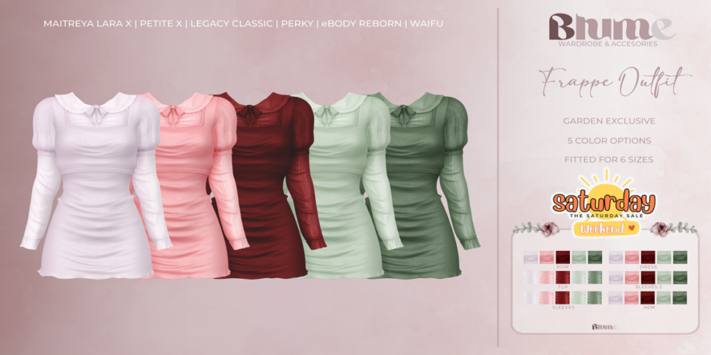 Frappe Outfit Garden - Legacy/MaitreyaX/Reborn/+mods	&lt;a href=&quot;http://maps.secondlife.com/secondlife/Bruschetta/140/41/1301&quot; target=&quot;_blank&quot;&gt;Teleport&lt;/a&gt;