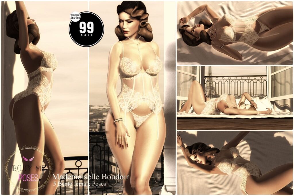 Mademoiselle Boudoir Poses	&lt;a href=&quot;http://maps.secondlife.com/secondlife/BuY%20ME%20POSES/128/131/29&quot; target=&quot;_blank&quot;&gt;Teleport&lt;/a&gt;