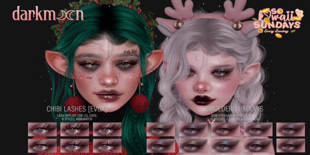 Chibi Lashes - EvoX | Smolder Shadows - EvoX	<a href="http://maps.secondlife.com/secondlife/Woodberry/151/87/23" target="_blank">Teleport</a>