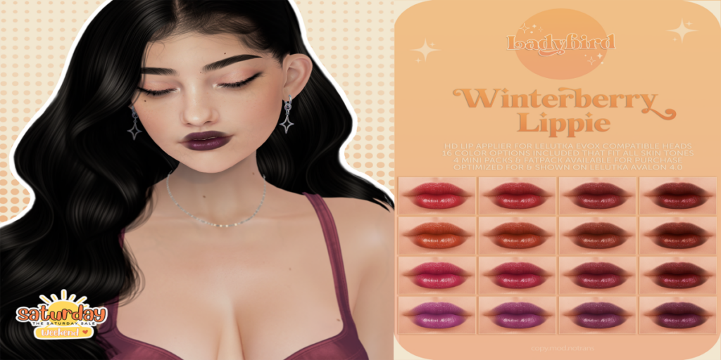 Winterberry Lippie - EvoX	&lt;a href=&quot;http://maps.secondlife.com/secondlife/Applesauce/218/25/990&quot; target=&quot;_blank&quot;&gt;Teleport&lt;/a&gt;