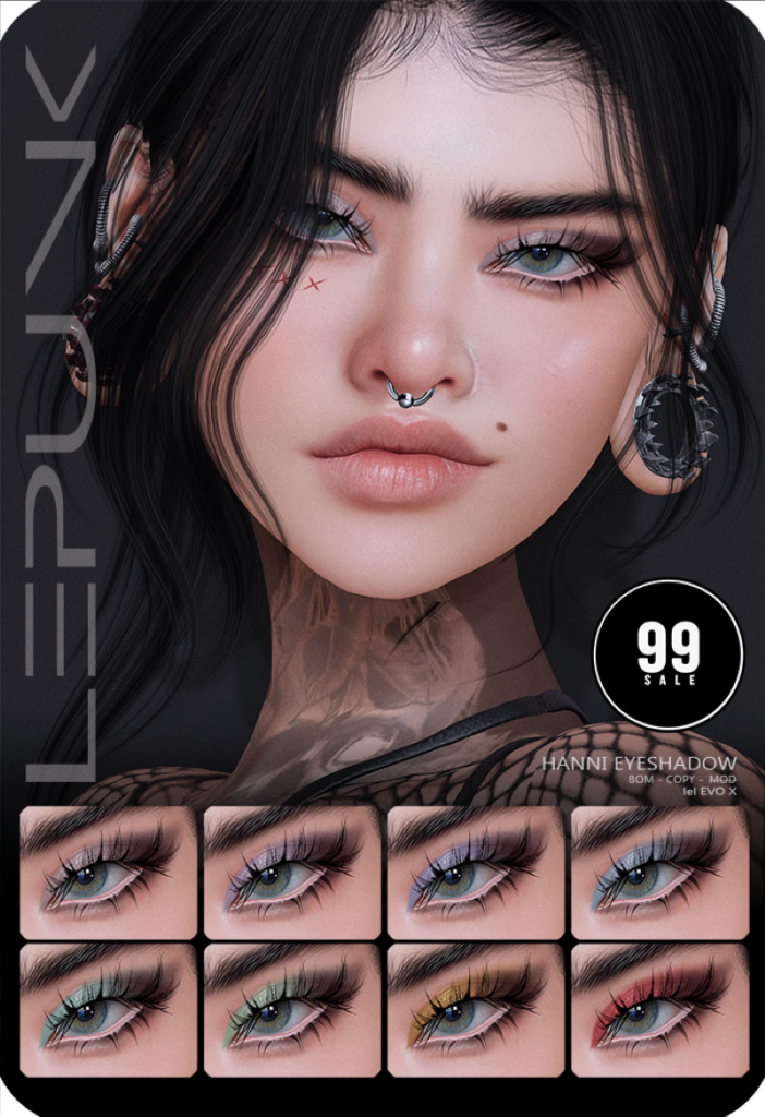 Hanni Eyeshadow - EvoX	&lt;a href=&quot;http://maps.secondlife.com/secondlife/xLUMINOUS%20HALLWAYx/127/61/22&quot; target=&quot;_blank&quot;&gt;Teleport&lt;/a&gt;