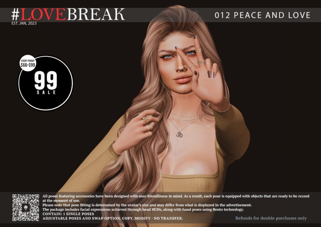 012 Peace and Love Pose	<a href="http://maps.secondlife.com/secondlife/Bloom%20Light/30/252/34" target="_blank">Teleport</a>