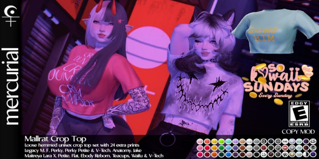 Mallrat Crop Top - Anatomy/Jake/Legacy M+F/MaitreyaX/REborn/+mods	<a href="http://maps.secondlife.com/secondlife/Embrace%20the%20Ocean/111/171/1096" target="_blank">Teleport</a>
