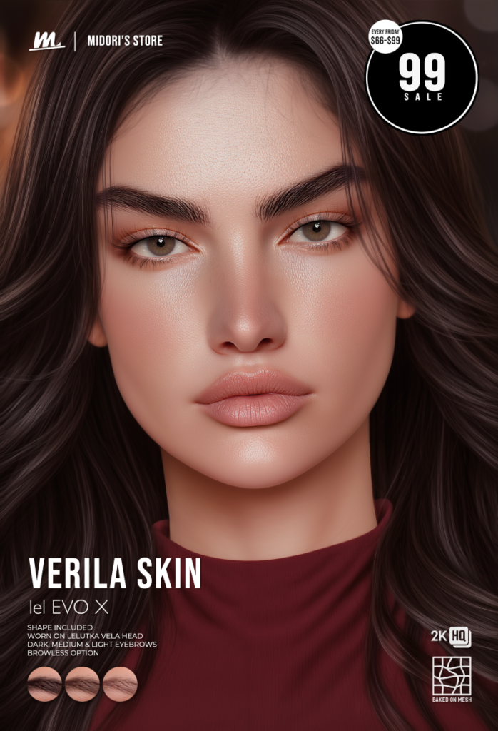 Verila Skin - EvoX	<a href="http://maps.secondlife.com/secondlife/Tulsa%20Time/196/78/1302" target="_blank">Teleport</a>