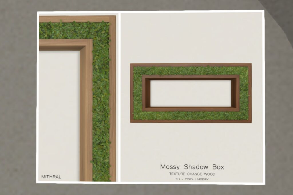 Mossy Shadow Box	&lt;a href=&quot;http://maps.secondlife.com/secondlife/Mithral/134/121/21&quot; target=&quot;_blank&quot;&gt;Teleport&lt;/a&gt;