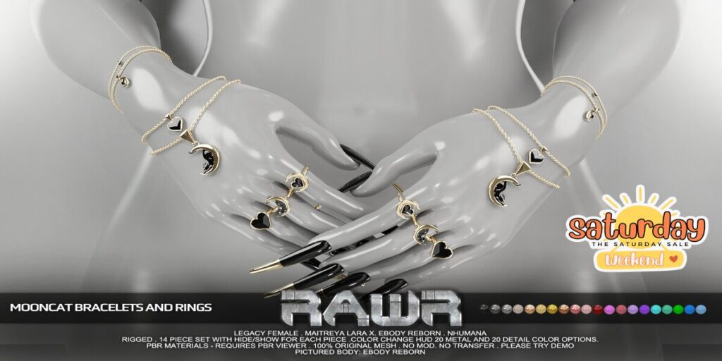 Mooncat Bracelets &amp; Rings - Legacy/MaitreyaX/Nhumana/Reborn	<a href="http://maps.secondlife.com/secondlife/RAWR/62/141/21" target="_blank">Teleport</a>