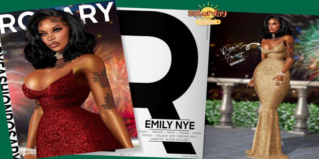 Emily NYE Gown - Inithium/Legacy/Reborn/+mods	<a href="http://maps.secondlife.com/secondlife/Rosary/135/134/21" target="_blank">Teleport</a>