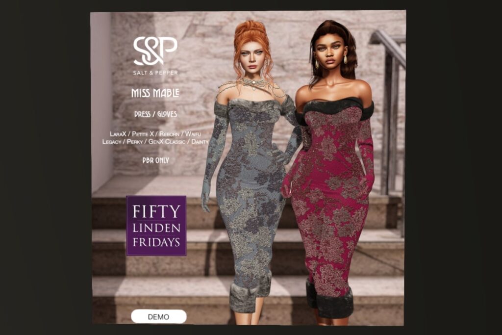 Mable Set - Legacy/MaitreyaX/Reborn/+mods	<a href="http://maps.secondlife.com/secondlife/Salt%20and%20Pepper/113/41/40" target="_blank">Teleport</a>