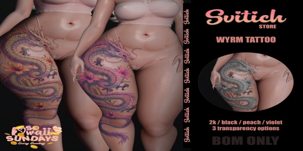 Wyrm Tattoo - BOM	<a href="http://maps.secondlife.com/secondlife/CHICCO%20ISLAND/234/170/1533" target="_blank">Teleport</a>