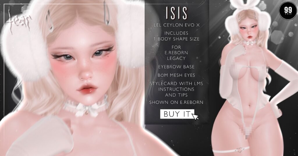 Isis Shape - EvoX Ceylon/Legacy/Reborn	&lt;a href=&quot;http://maps.secondlife.com/secondlife/Hashira/150/190/3&quot; target=&quot;_blank&quot;&gt;Teleport&lt;/a&gt;