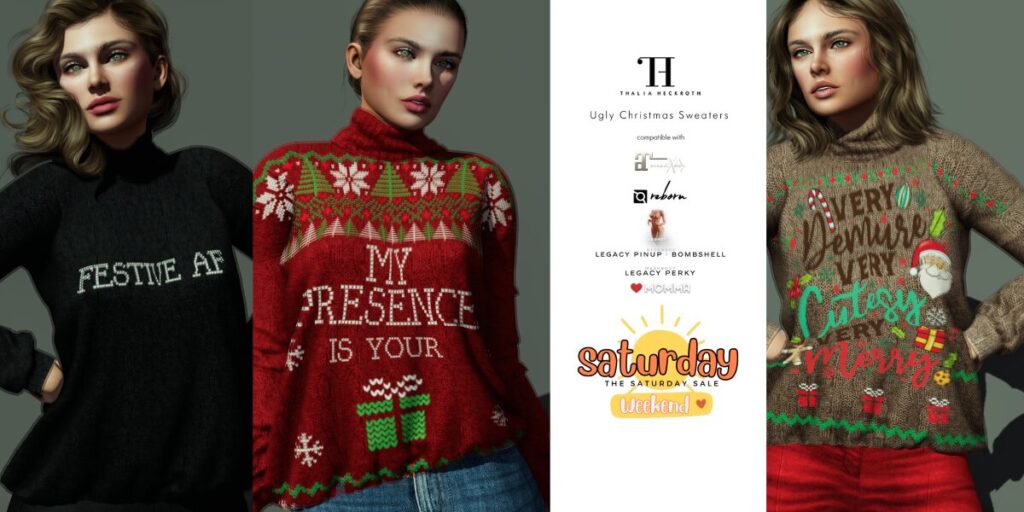 Ugly Christmas Sweaters - Legacy/MaitreyaX/Persephone/Reborn/+mods	&lt;a href=&quot;http://maps.secondlife.com/secondlife/Fingal/128/84/23&quot; target=&quot;_blank&quot;&gt;Teleport&lt;/a&gt;
