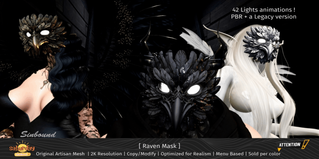 Raven Mask	&lt;a href=&quot;http://maps.secondlife.com/secondlife/Peaceful%20Land/128/97/1696&quot; target=&quot;_blank&quot;&gt;Teleport&lt;/a&gt;