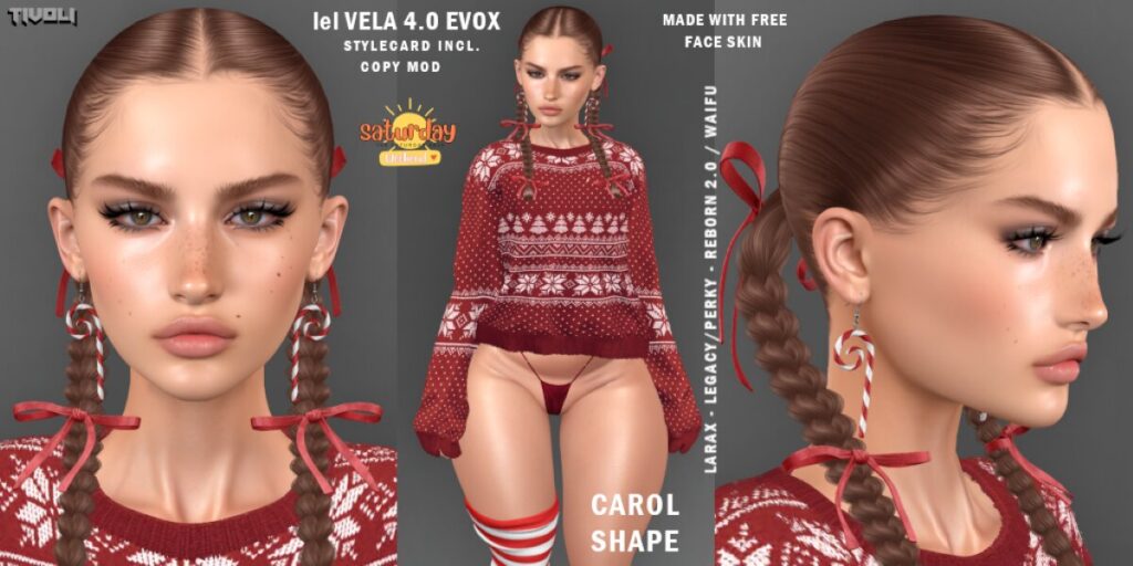 Carol Shape - EvoX Vela/Legacy/MaitreyaX/Reborn/+mods	<a href="http://maps.secondlife.com/secondlife/Hutter/237/106/3106" target="_blank">Teleport</a>