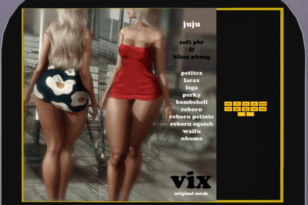 Juju Dress - Legacy/MaitreyaX/Nhumana/Reborn/+mods, L$500 each/L$2000 FP