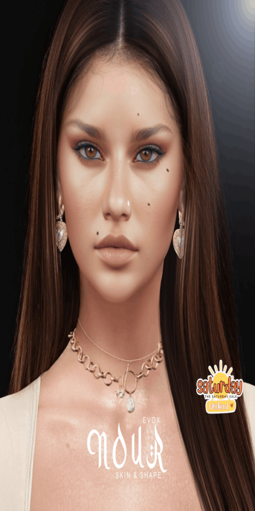 Nour Skin - EvoX	&lt;a href=&quot;http://maps.secondlife.com/secondlife/Vintage%20Romance/128/167/900&quot; target=&quot;_blank&quot;&gt;Teleport&lt;/a&gt;