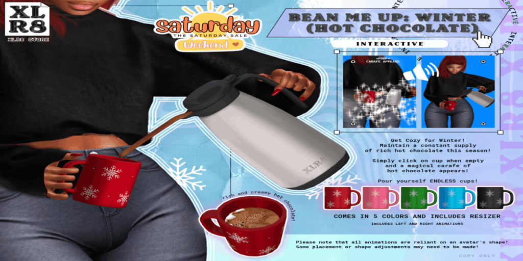 Bean Me Up Winter Hot Chocolate	<a href="http://maps.secondlife.com/secondlife/FireStar/32/106/24" target="_blank">Teleport</a>