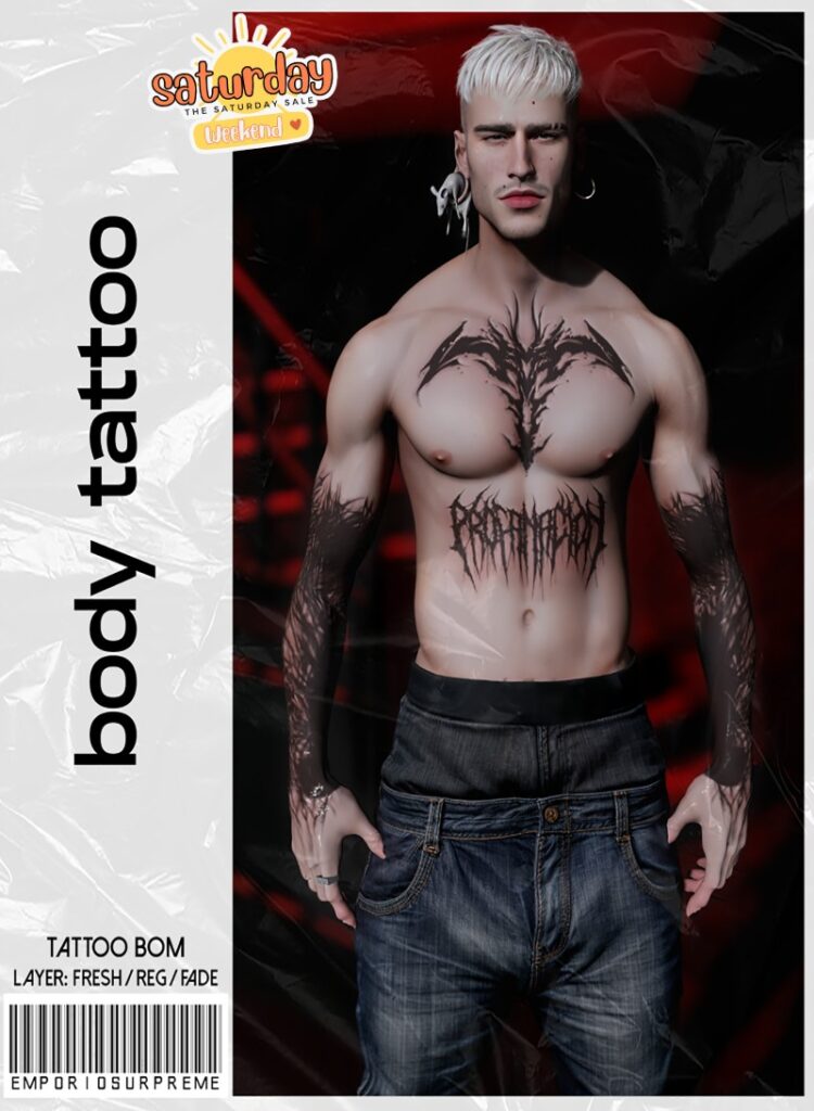 Body Tattoo 	&lt;a href=&quot;http://maps.secondlife.com/secondlife/Ember%20Island/115/27/3908&quot; target=&quot;_blank&quot;&gt;Teleport&lt;/a&gt;