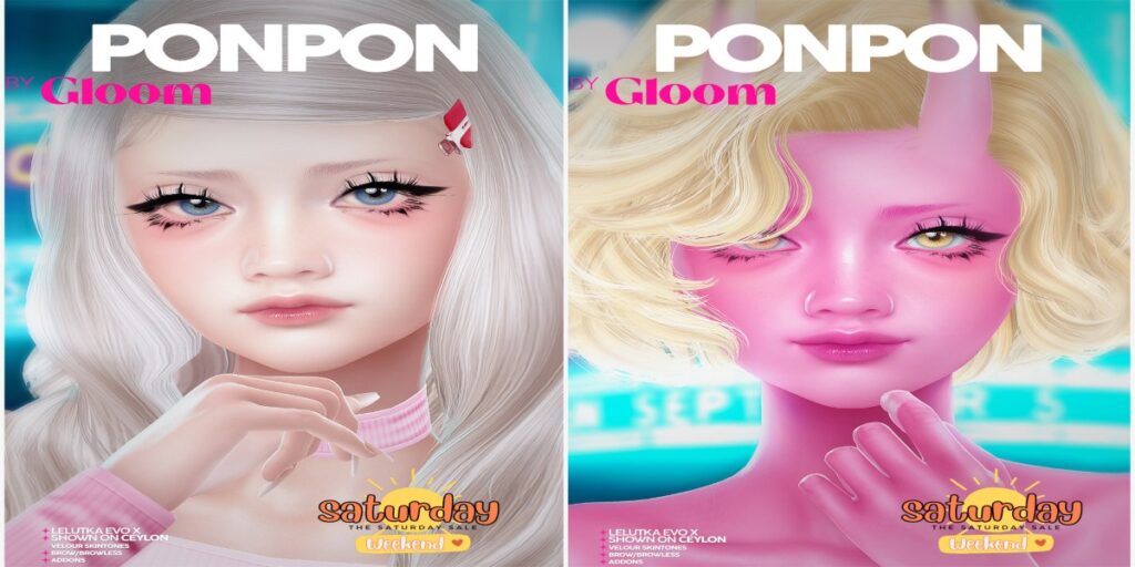 PonPon Skin	&lt;a href=&quot;https://maps.secondlife.com/secondlife/Moonstar/134/168/44&quot; target=&quot;_blank&quot;&gt;Teleport&lt;/a&gt;