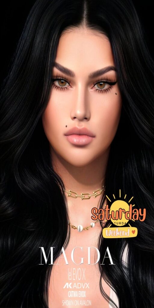 Magda Skin - AkX/CatwaX/EvoX	<a href="http://maps.secondlife.com/secondlife/Vintage%20Romance/122/166/900" target="_blank">Teleport</a>