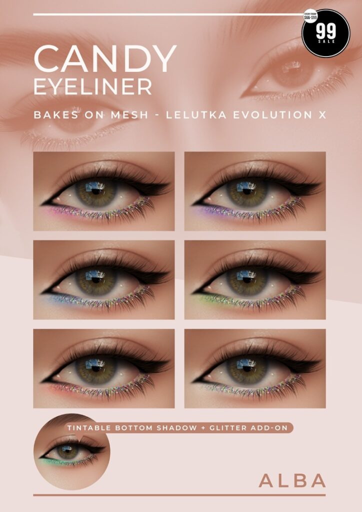 Candy Eyeliner - EvoX	<a href="http://maps.secondlife.com/secondlife/AmCoz/200/144/2106" target="_blank">Teleport</a>