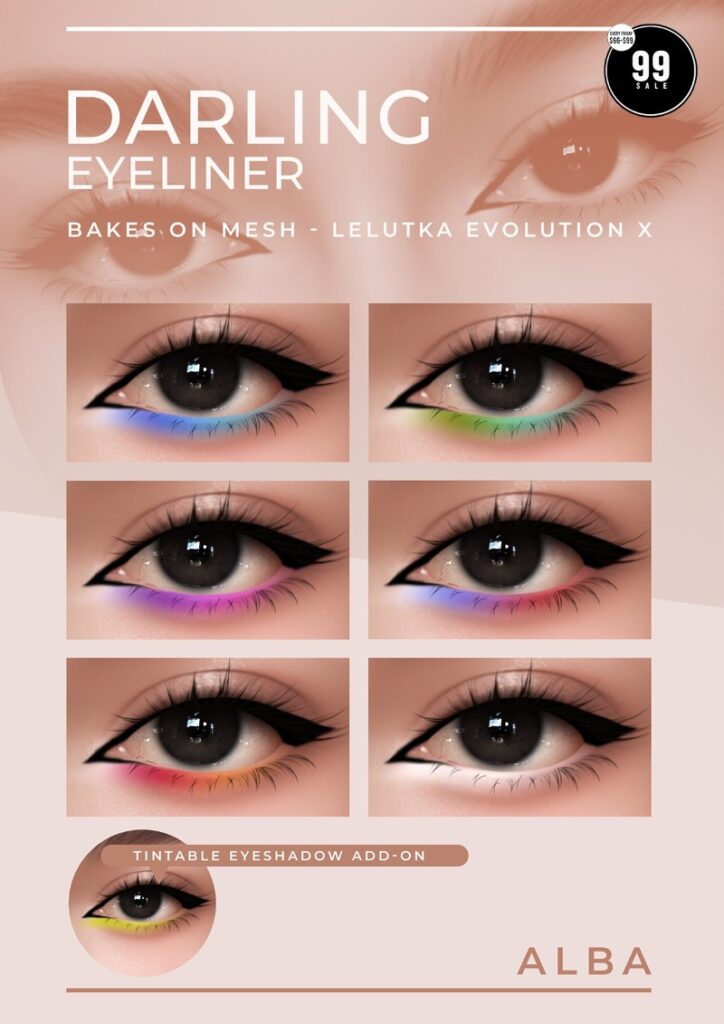 Darling Eyeliner - EvoX	<a href="http://maps.secondlife.com/secondlife/AmCoz/200/144/2106" target="_blank">Teleport</a>