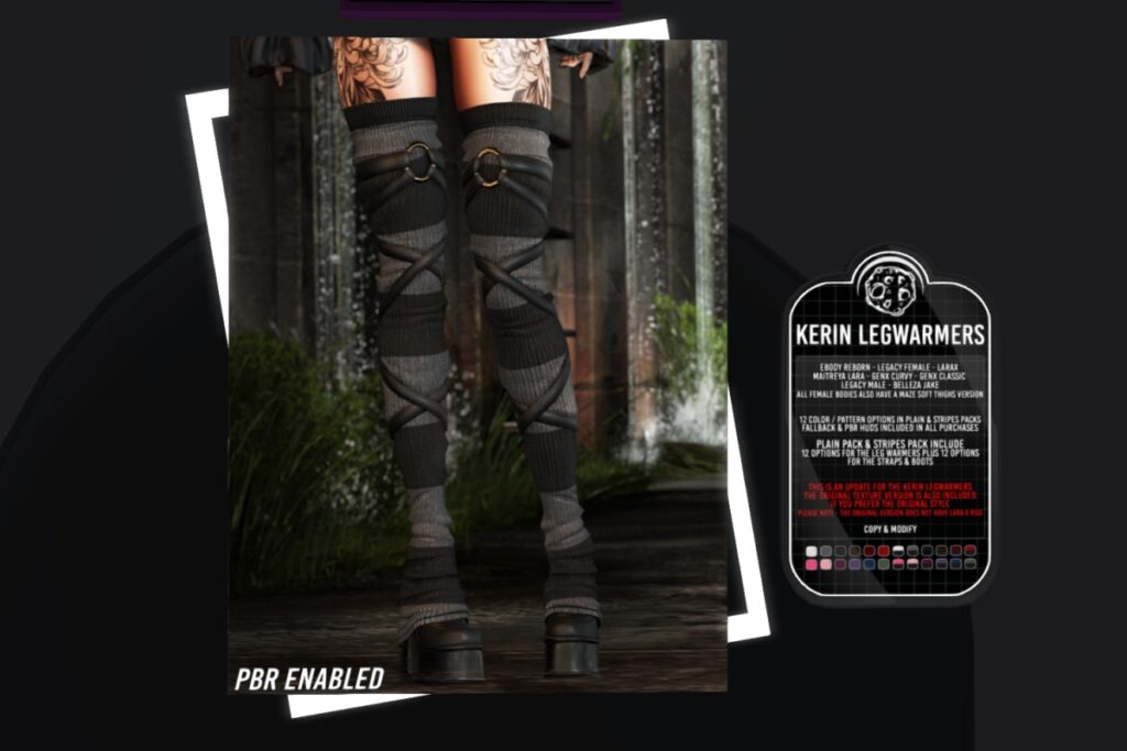 Kerin Legwarmers  - Legacy/Maitreya/Reborn/+mods	<a href="http://maps.secondlife.com/secondlife/AsteroidBox/121/198/203" target="_blank">Teleport</a>
