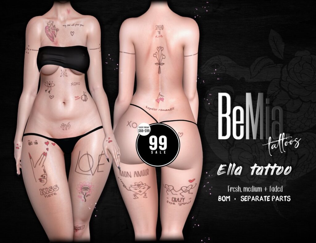 Ella Tattoo - BOM	<a href="http://maps.secondlife.com/secondlife/Rosehaven/218/121/2501" target="_blank">Teleport</a>