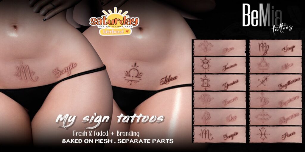 My Sign Tattoos - BOM	<a href="http://maps.secondlife.com/secondlife/Rosehaven/218/121/2501" target="_blank">Teleport</a>