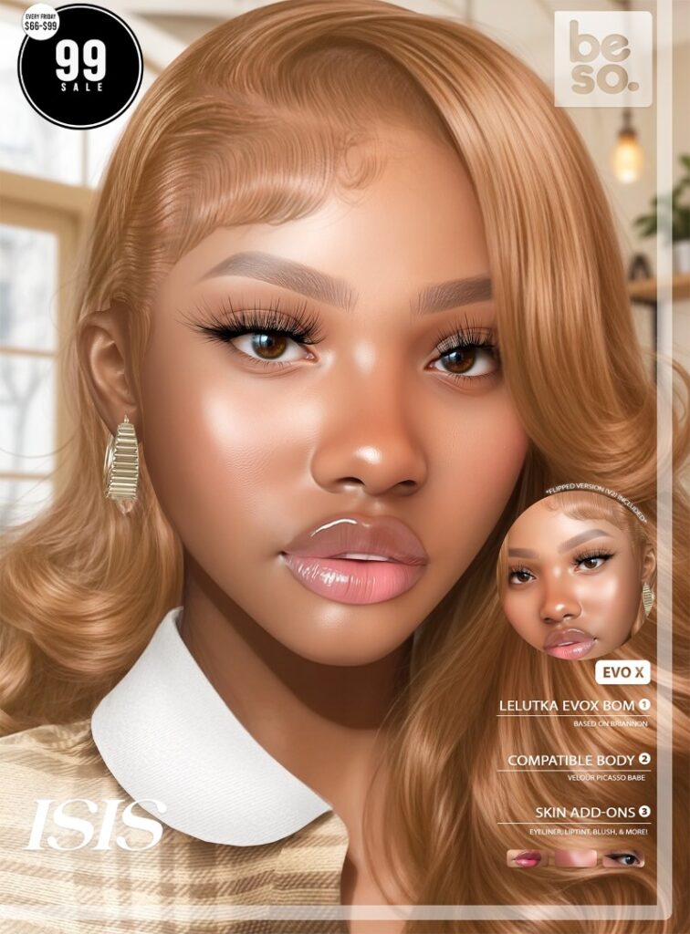 Isis Skin - EvoX	<a href="http://maps.secondlife.com/secondlife/Extravaganza/45/197/23" target="_blank">Teleport</a>