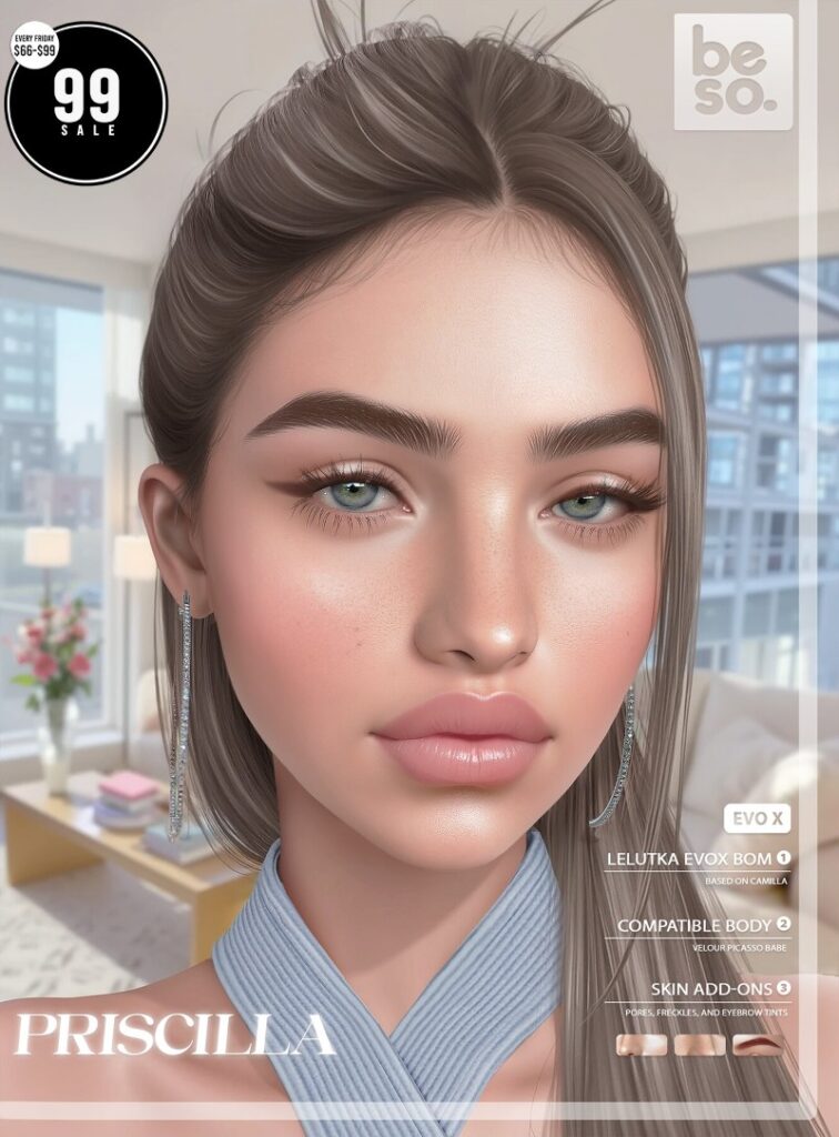 Priscilla Skin - EvoX	<a href="http://maps.secondlife.com/secondlife/Dulcamara/238/53/746" target="_blank">Teleport</a>