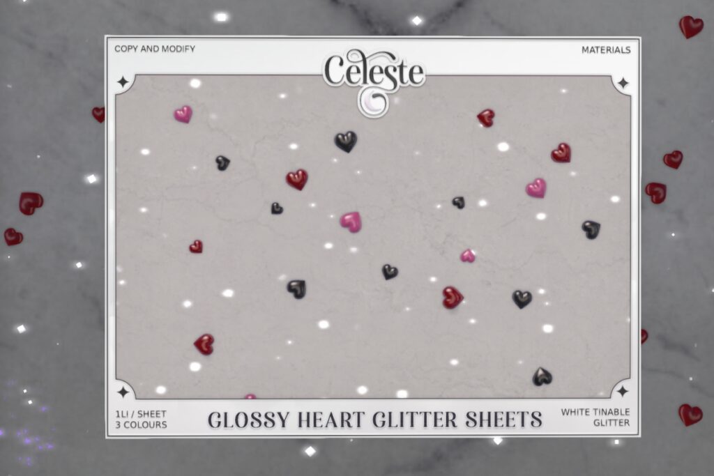 Glossy Heart Glitter Sheets	<a href="http://maps.secondlife.com/secondlife/WideWorld%20Amethysta/55/203/23" target="_blank">Teleport</a>