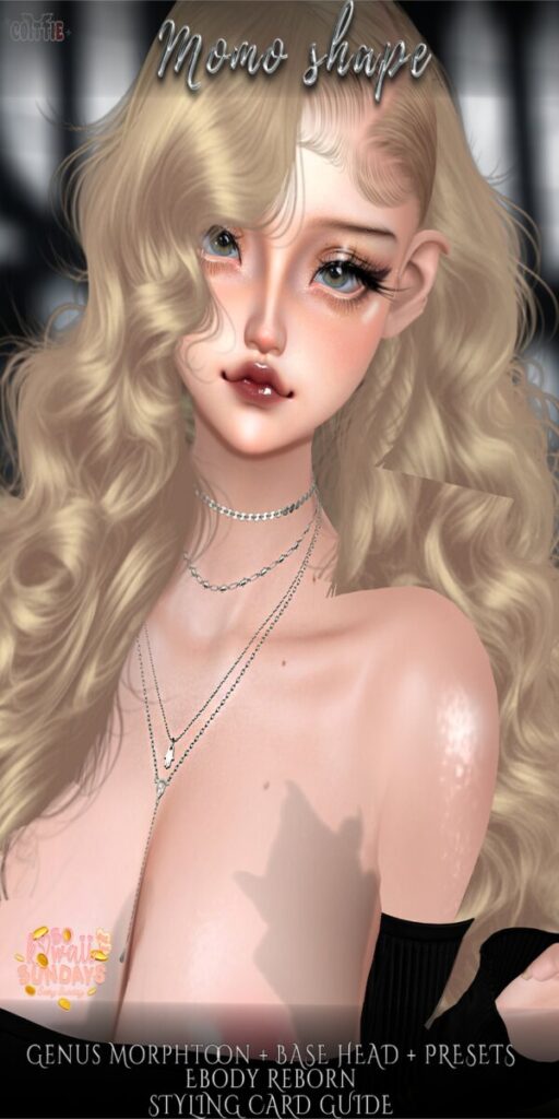 Momo Shape - Genus MorphToon/Reborn	<a href="http://maps.secondlife.com/secondlife/Young/227/109/1664" target="_blank">Teleport</a>