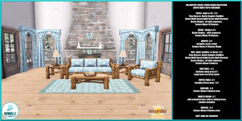 Winter's Night Living Room Collection	<a href="http://maps.secondlife.com/secondlife/Casvian%20Caye/164/74/22" target="_blank">Teleport</a>