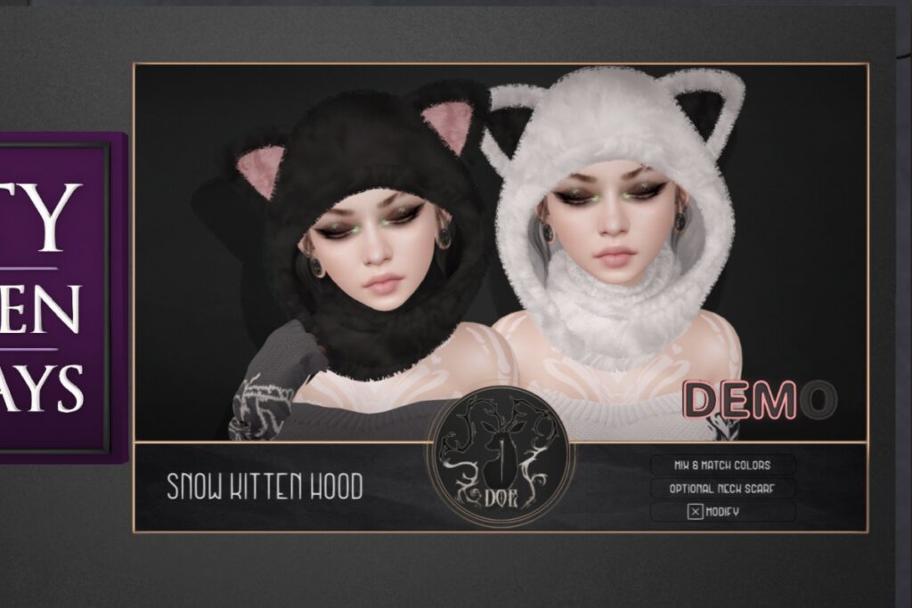 Snow Kitten Hood	<a href="http://maps.secondlife.com/secondlife/ploom/196/80/25" target="_blank">Teleport</a>