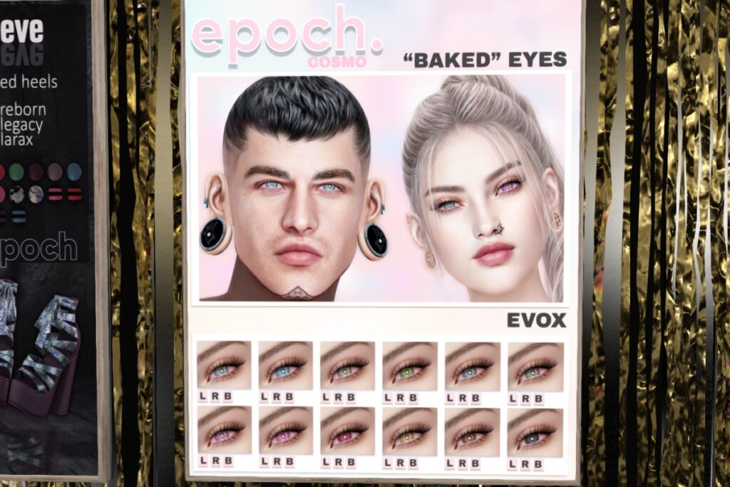 Baked Eyes - EvoX	<a href="http://maps.secondlife.com/secondlife/Chaotic%20Good/150/172/476" target="_blank">Teleport</a>