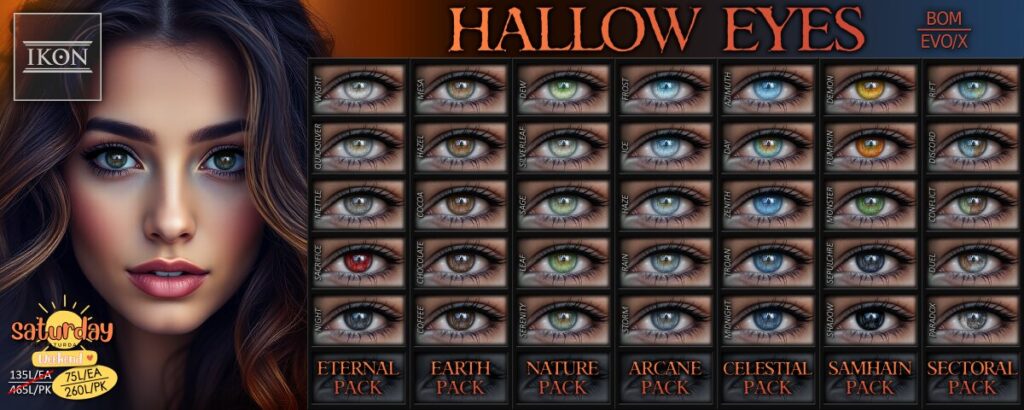 Hallow Eyes - BOM/Evo/EvoX	<a href="https://maps.secondlife.com/secondlife/Stars/128/128/1000" target="_blank">Teleport</a>