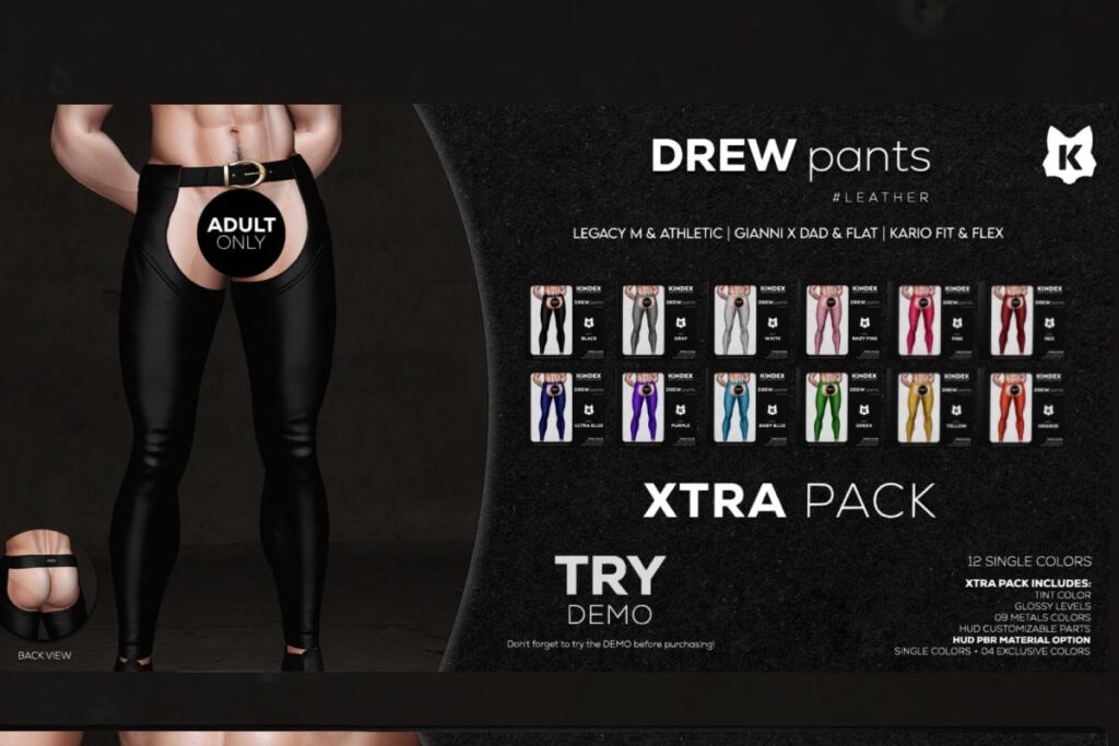 Drew Pants - Kario/GianniX/Legacy/+mods, L$252 each/L$1959 FP