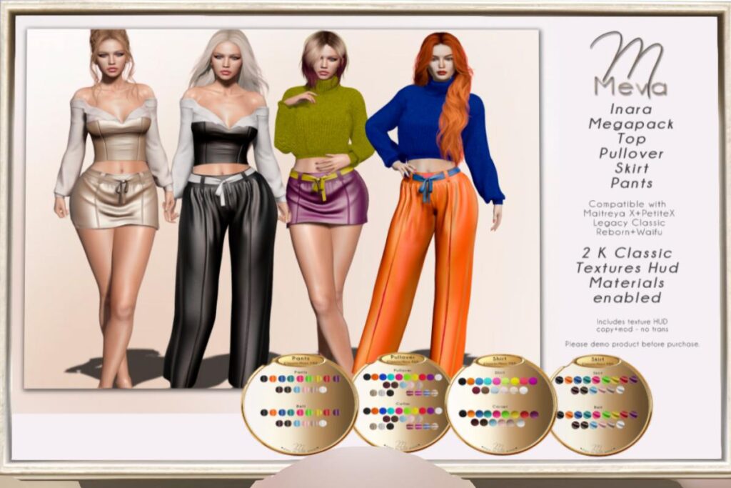 Inara Top, Pullover, Pants and Skirt - Legacy/MaitreyaX/Reborn/+mods, L$430-L$480 each/L$1400 FP