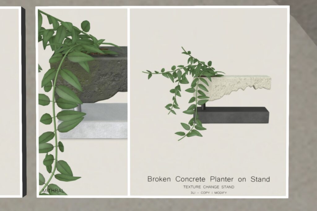 Broken Concrete Planter On Stand	<a href="http://maps.secondlife.com/secondlife/Mithral/134/121/21" target="_blank">Teleport</a>