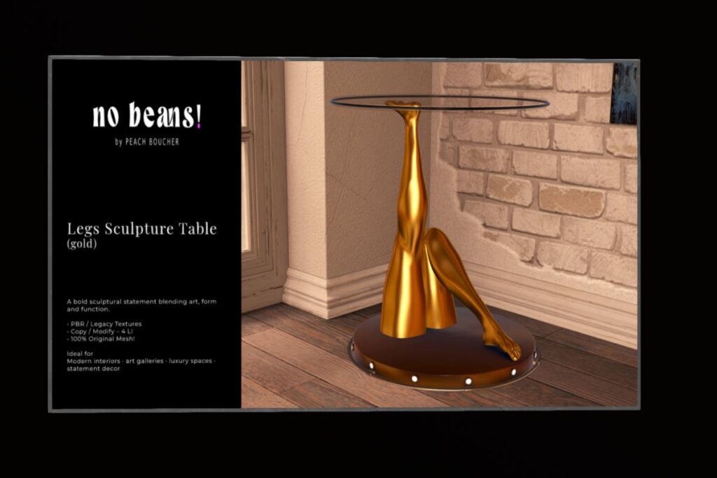 Leg Sculpture Table, L$299 each/L$699 FP