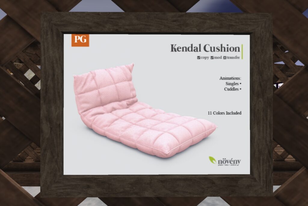 Kendal Cushion	<a href="http://maps.secondlife.com/secondlife/BigBang/153/191/1501" target="_blank">Teleport</a>